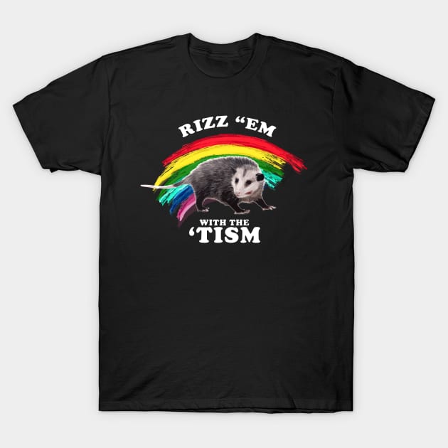 Autism-Funny-Rizz-Em-With-The-Tism-Meme T-Shirt by Quincey Abstract Designs